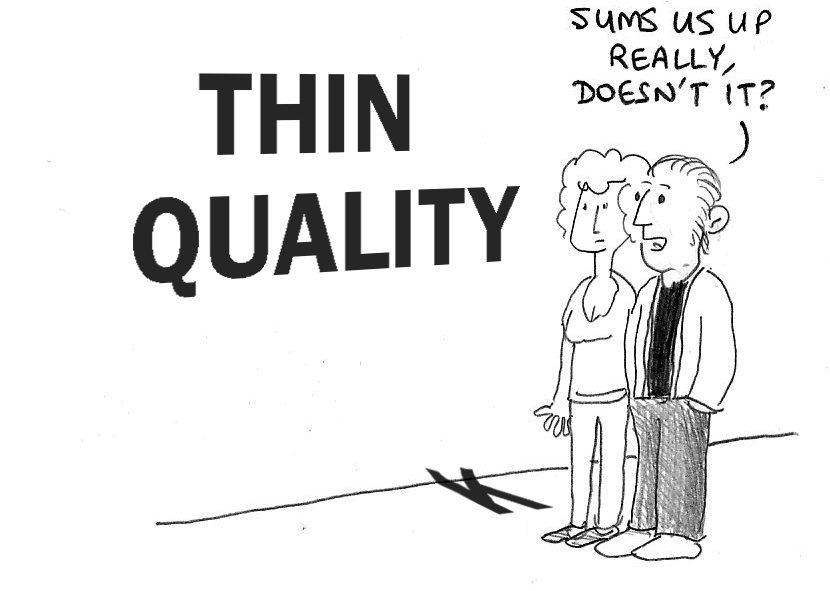 Phil and Jenny looking a wall vinyl text that is supposed to read THINK QUALITY, only the K has fallen on the floor. Phil: "Sums us up really, doesn't it?"